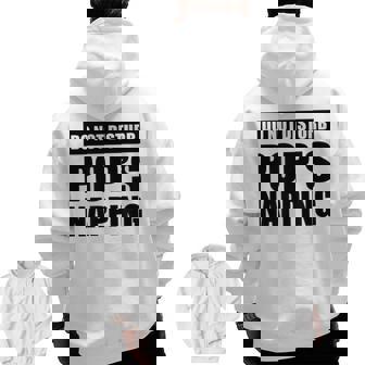 Do Not Disturb Pop's Napping Dad Zip Up Hoodie Back Print | Mazezy