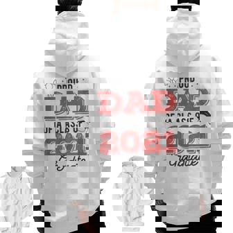 Parents Proud Dad Of A Class Of 2021 Graduate Senior Zip Up Hoodie Back Print | Mazezy