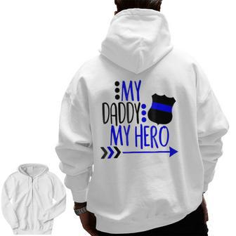 My Police Daddy My Hero Zip Up Hoodie Back Print | Mazezy