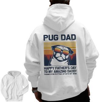 Pug Dad-Happy Father’S Day To My Amazing Daddy Zip Up Hoodie Back Print | Mazezy