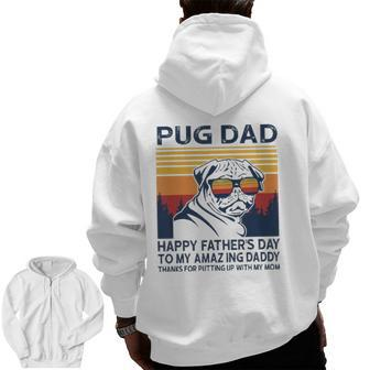 Pug Dad Happy Father's Day To My Amazing Daddy Zip Up Hoodie Back Print | Mazezy