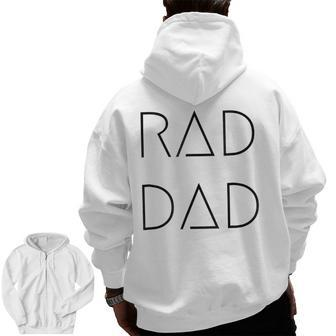Rad Dad For A To His Father On His Father's Day Zip Up Hoodie Back Print | Mazezy