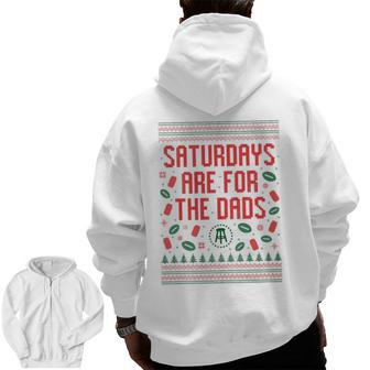 Saturdays Are For The Dads Ugly Christmas Zip Up Hoodie Back Print | Mazezy