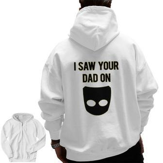 I Saw Your Dad On Grindr Slim Fit Gay Zip Up Hoodie Back Print | Mazezy