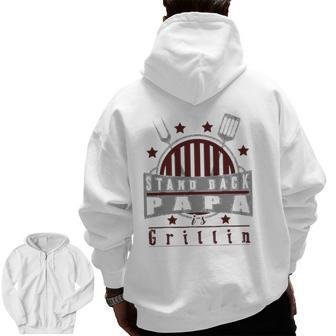Stand Back Papa Is Grillin Grill Master Cooking Dad Zip Up Hoodie Back Print | Mazezy