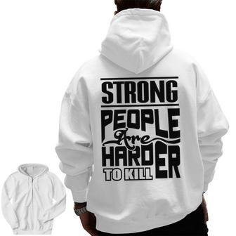 Strong People Are Harder To Kill Motivational Gym Zip Up Hoodie Back Print | Mazezy