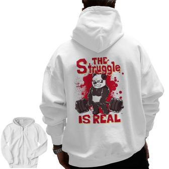 The Struggle Is Real Panda Fitness Gym Bodybuilding Zip Up Hoodie Back Print | Mazezy