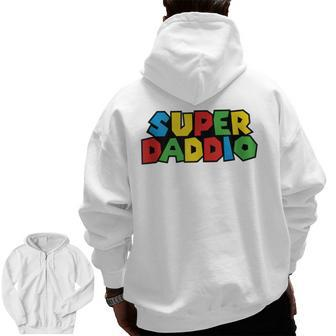 Super-Daddio Gamer Dad Fathers Day Video Game Lover Zip Up Hoodie Back Print | Mazezy