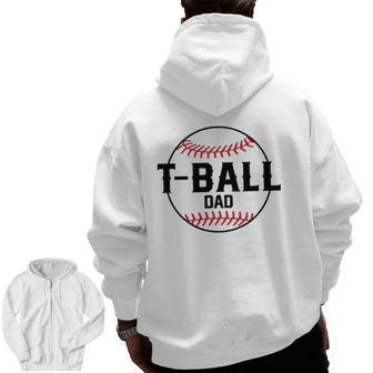 T Ball Dad Tee For Men Baseball Father Sports Fan Hero Zip Up Hoodie Back Print | Mazezy