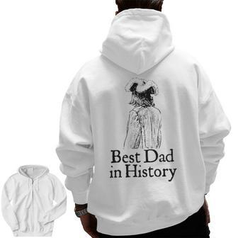 History Best Dad In History Zip Up Hoodie Back Print | Mazezy