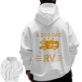 Never Underestimate A Dog Dad With An Rv Camper Zip Up Hoodie Back Print | Mazezy