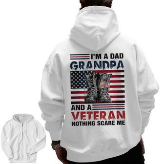 Veterans Fathers I Am A Dad Grandpa And Veteran Zip Up Hoodie Back Print | Mazezy
