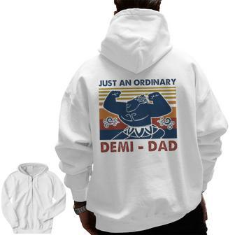Vintage Just An Ordinary Demi-Dad You're Welcome Fathers Day Zip Up Hoodie Back Print | Mazezy