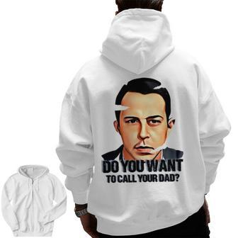 Do You Want To Call Your Dad Succession Kendall Roy Zip Up Hoodie Back Print | Mazezy