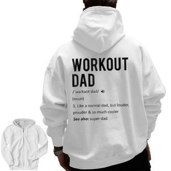 Workout Dad Tee Fathers Day Son Daughter Wife Zip Up Hoodie Back Print | Mazezy