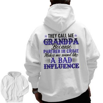 They Call Me Grandpa Because Partner In Crime Father's Zip Up Hoodie Back Print | Mazezy