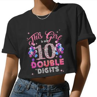 10Th Birthday This Girl Is Now 10 Double Digits Meaningful Women Cropped T-shirt - Monsterry AU