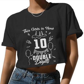 10Th Birthday Great This Girl Is Now 10 Double Digits Women Cropped T-shirt - Monsterry