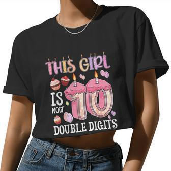 10Th Birthday This Girl Is Now 10 Years Old Double Digits Women Cropped T-shirt - Monsterry CA