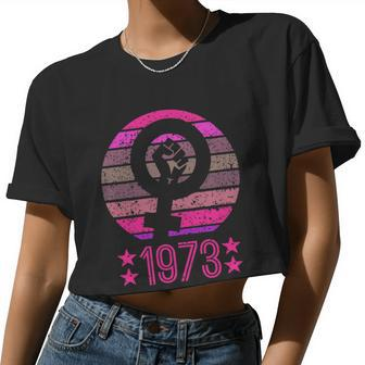 1973 Women's Rights Feminist Pro Choice Retro Vintage Women Cropped T-shirt - Monsterry UK