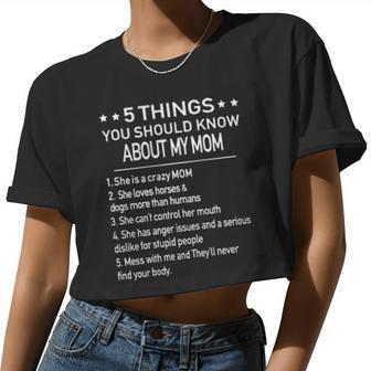 5 Things You Should Know About My Mom She Loves Horses And Dogs More Than Humans Women Cropped T-shirt - Monsterry