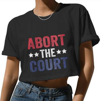 Abort The Court 4Th Of July Women Cropped T-shirt - Monsterry