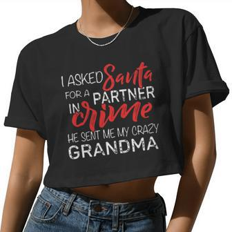 I Asked Santa For A Partner In Crime He Sent Me My Crazy Grandma Women Cropped T-shirt - Monsterry DE