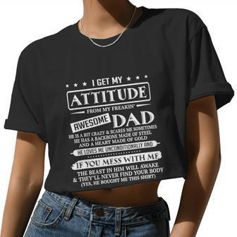 I Get My Attitude From My Freaking Awesome Dad Father's Day Tshirt Women Cropped T-shirt - Monsterry UK