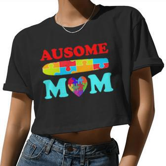 Autism Awareness And Awesome Play On Words Ausome Mom Women Cropped T-shirt - Monsterry AU