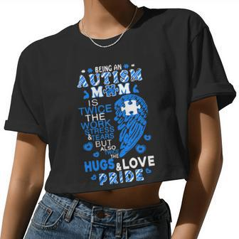Being An Autism Mom Is Twice The Work Stress And Tears But Also Twice The Hugs And Love Pride Women Cropped T-shirt - Monsterry