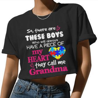 Autism So There's Are These Boys Who Will Always Have A Piece Of My Heart They Call Me Grandma Women Cropped T-shirt - Monsterry