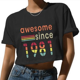 Awesome Since 1981 Birthday Retro Cool Women Cropped T-shirt - Monsterry DE