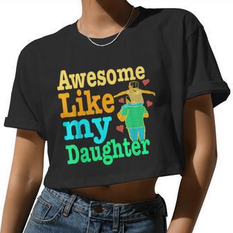 Awesome Like My Daughter Happy Girls Dad Dad Women Cropped T-shirt - Monsterry UK