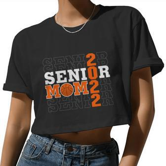 Basketball Senior Mom Class Of 2022 Basketball Lover Basketball Mom Women Cropped T-shirt - Monsterry
