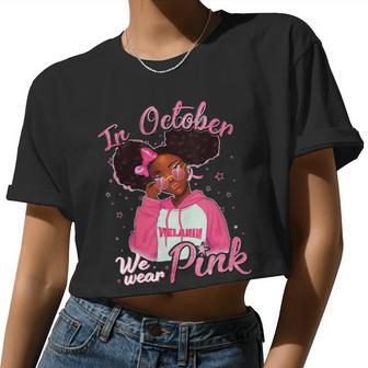 Bc Breast Cancer Awareness In October We Wear Pink Black Girl Cancer Women Cropped T-shirt - Monsterry AU
