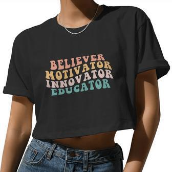 Believer Motivator Innovator Educator Teacher Back To School Women Cropped T-shirt - Monsterry AU