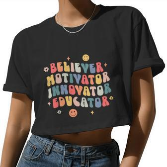 Believer Motivator Innovator Educator Teacher Back To School Women Cropped T-shirt - Monsterry