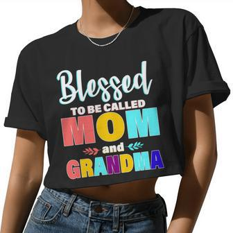 Blessed To Be Called Mom And Grandma Women Cropped T-shirt - Monsterry DE