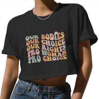Our Bodies Our Choice Our Rights Pro Choice Feminist Women Cropped T-shirt - Monsterry CA