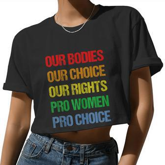 Our Bodies Our Choice Our Rights Pro Roe Women Cropped T-shirt - Monsterry AU