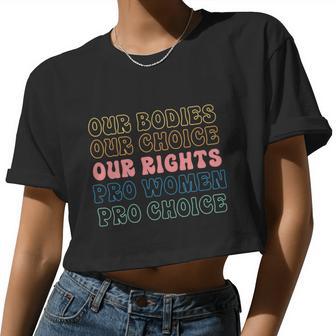 Our Bodies Our Choice Our Rights Pro Choice V2 Women Cropped T-shirt - Monsterry