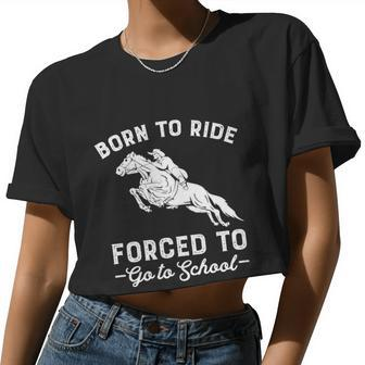 Born To Ride Forced To Go To School Women Cropped T-shirt - Monsterry
