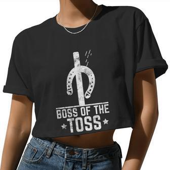 Boss Of The Toss Horseshoe Pitching Horseshoes Throwing Women Cropped T-shirt - Monsterry AU