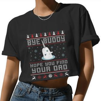 Bye Buddy I Hope You Find Your Dad Christmas Elf Bye Narwhal Women Cropped T-shirt - Monsterry