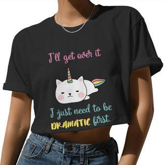 Caticorn I'll Get Over It I Just Need To Be Dramatic First Cool Women Cropped T-shirt - Monsterry