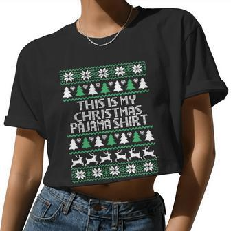 This Is My Christmas Pajama Shirt Ugly Xmas Women Cropped T-shirt - Monsterry AU