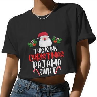This Is My Christmas Pajama Shirt Women Cropped T-shirt - Monsterry DE