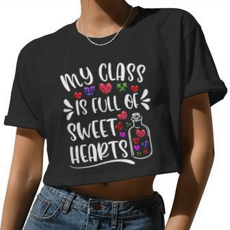 My Class Is Full Of Sweethearts Valentines Day Teacher Women Cropped T-shirt - Monsterry