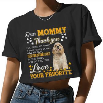 Cocker Spaniel Dear Mommy Thank You For Being My Mommy Women Cropped T-shirt - Monsterry UK