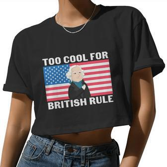 Too Cool For British Rule Usa President Plus Size Shirt For Men Women Family Women Cropped T-shirt - Monsterry
